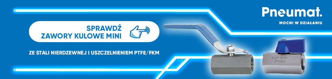 Zawory kulowe mini ze stali nierdzewnej i uszczelnieniem PTFE/FKM